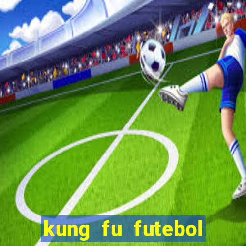 kung fu futebol clube dublado download utorrent